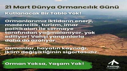 Kazdağı Derneği’nden Ormancılık Günü’nde dikkat çeken açıklama