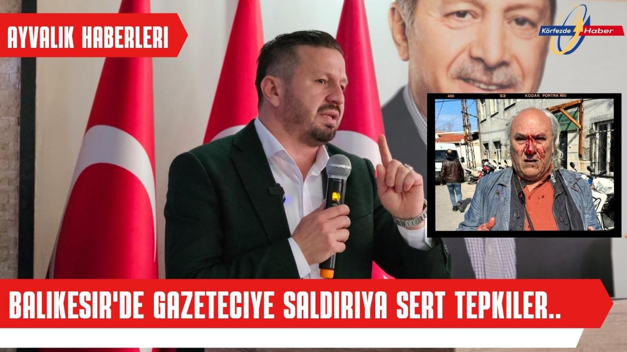 Ayvalık’ta gazeteciye saldırıya uğradı.