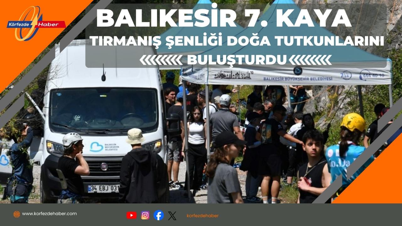 Balıkesir 7. Kaya Tırmanış Şenliği doğa tutkunlarını buluşturdu