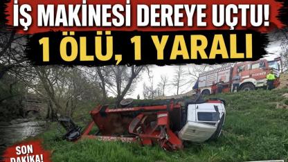 Balıkesir’de İş Makinesi Dereye Uçtu: 1 Ölü, 1 Yaralı