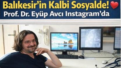 Balıkesir’in Kalbi Sosyalde: Prof. Dr. Eyüp Avcı Instagram’da