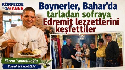 Boynerler, ünlü şef Yanbolluoğlu'nun lezzetli yemeklerini keşfetti