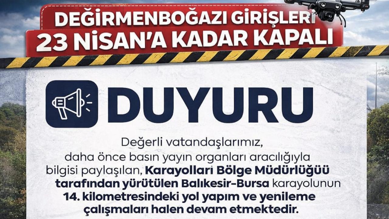 Değirmenboğazı Girişleri 23 Nisan’a Kadar Kapalı