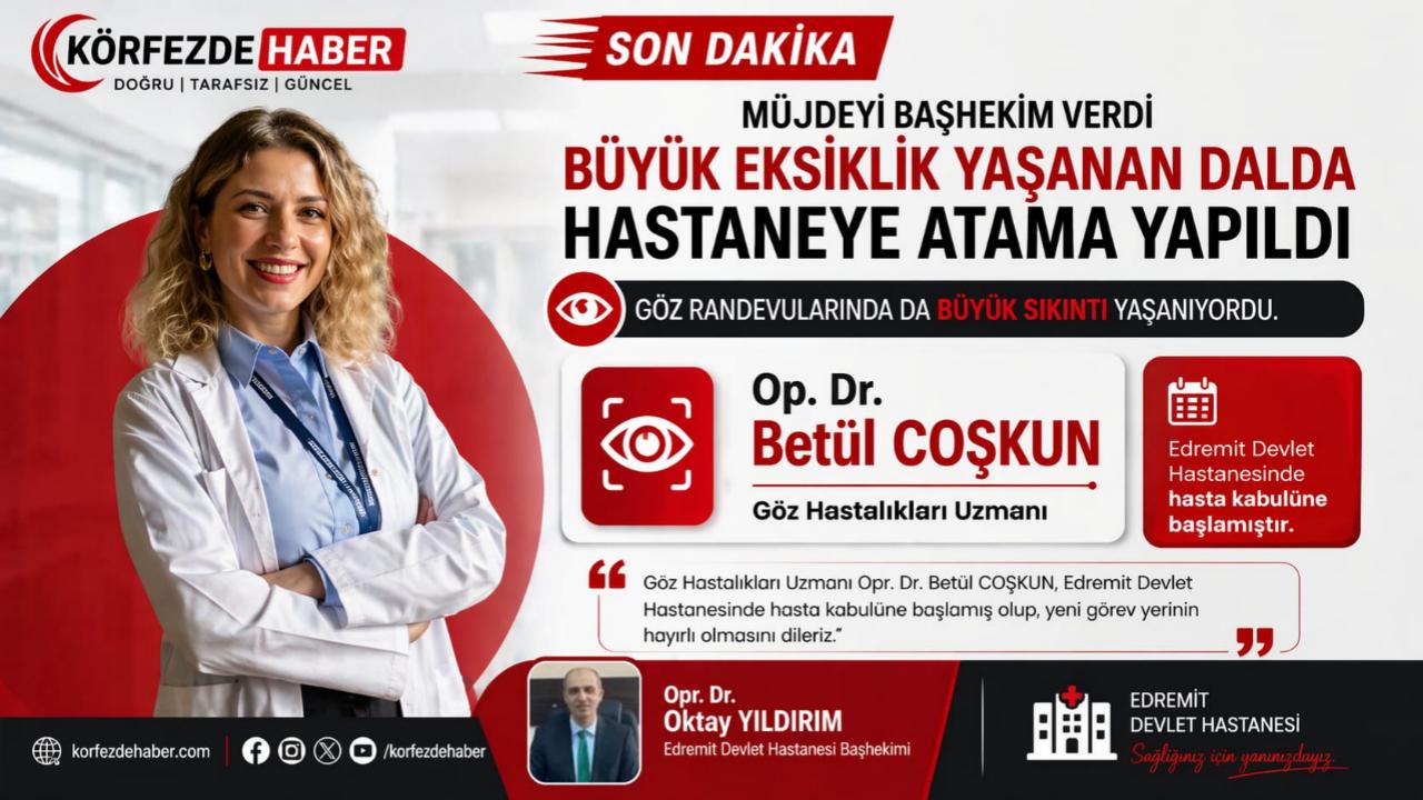 Edremit’e Göz Hastalıkları Uzmanı görevine başladı