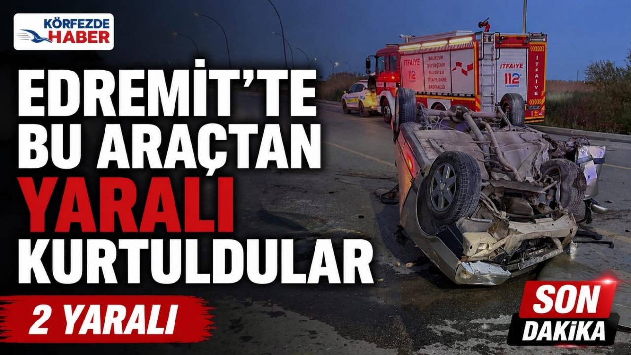 Edremit’te Hurdaya Dönen Araçtan Yaralı Çıktılar