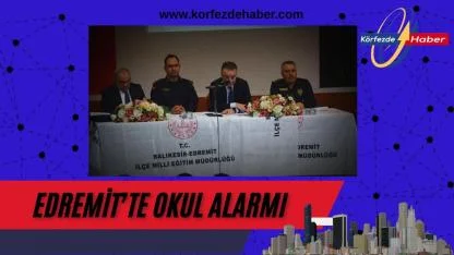 Edremit'te Okul Güvenliği Koordinasyon Toplantısı Yapıldı