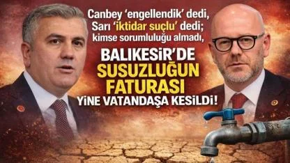 Siyaset suçlu arıyor, Balıkesir susuz kalıyor!