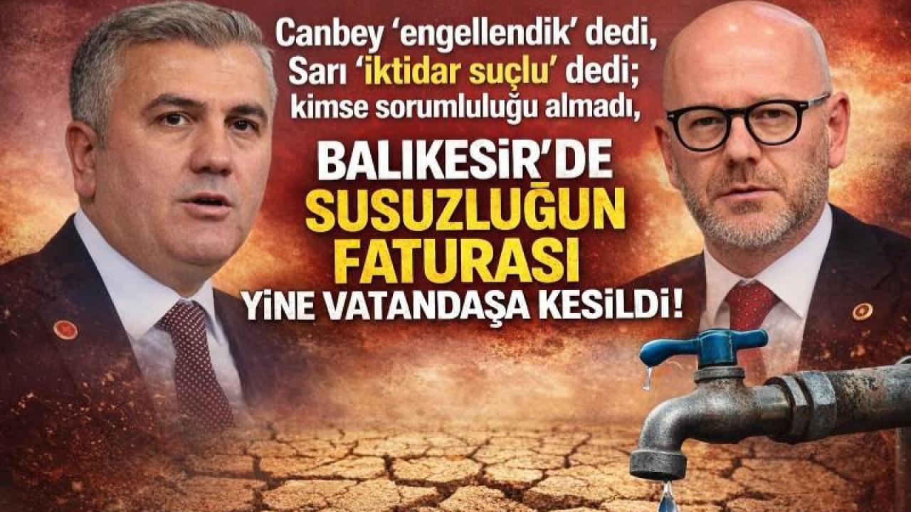Siyaset suçlu arıyor, Balıkesir susuz kalıyor!  Sarı: 'Sorumlu iktidar'