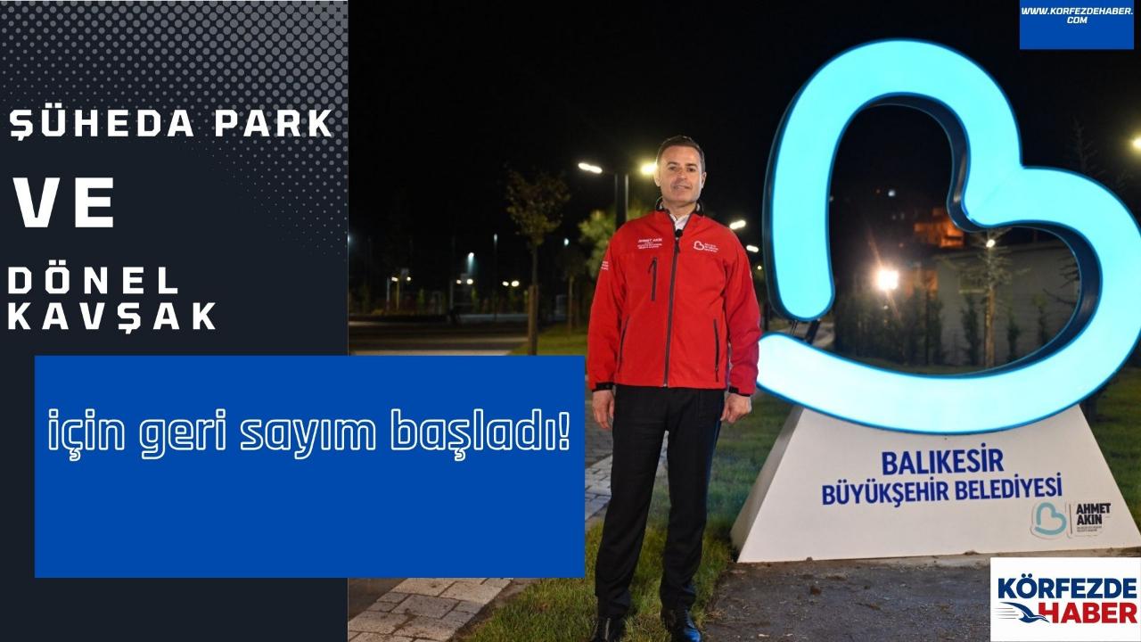 Şüheda Park ve dönel kavşak için geri sayım başladı