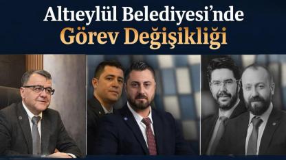 Altıeylül Belediyesi’nde Görev Değişikliği