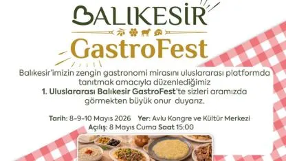 1. Uluslararası Balıkesir Gastronomi Festivali kapılarını açıyor
