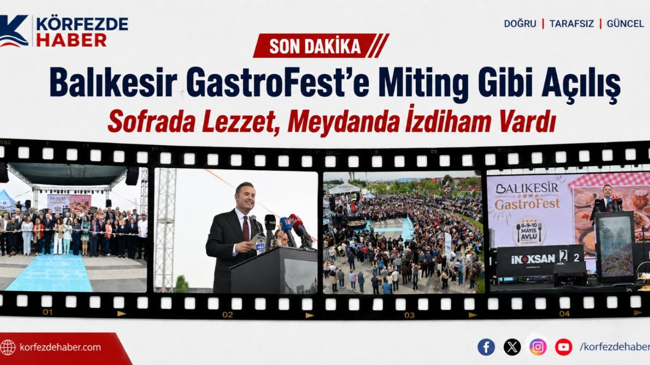 Balıkesir GastroFest’e miting gibi açılış