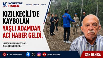 Kızılkeçili’de Kaybolan Yaşlı Adam Hayatını Kaybetti