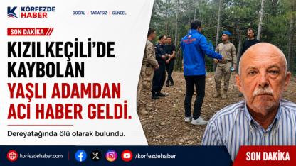 Kızılkeçili’de kaybolan yaşlı adam hayatını kaybetti