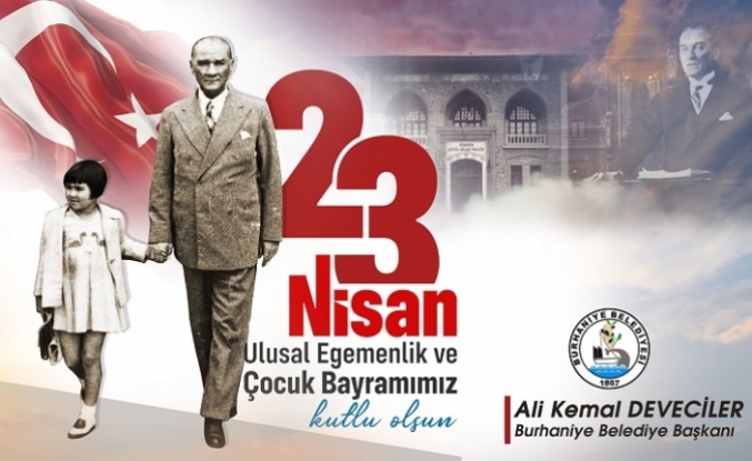 Burhaniye Belediye Başkanı Ali Kemal Deveciler'in 23 Nisan mesajı