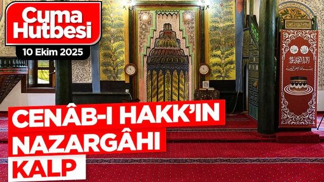 Cenâb-I Hakk’ın Nazargâhı: Kalp