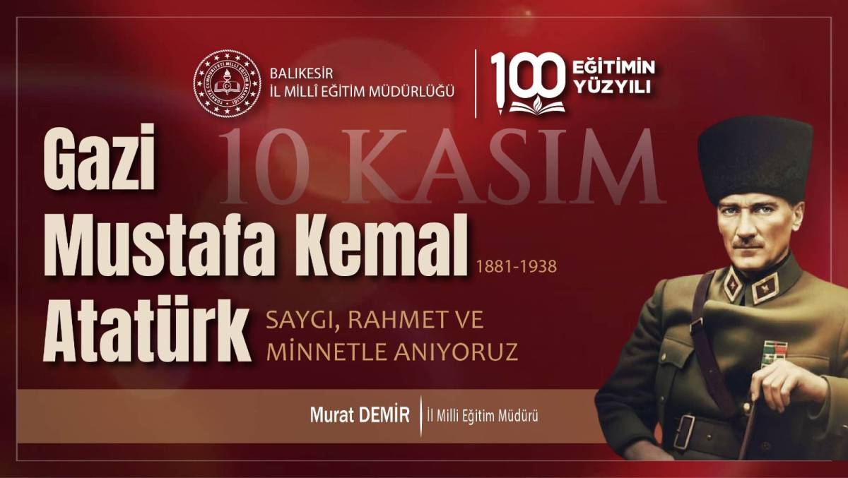 İl Milli Eğitim Müdürü Murat Demir’den 10 Kasım Atatürk’ü Anma Günü mesajı