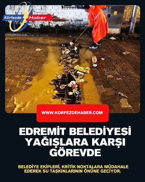 Edremit Belediyesi Yağışlara Karşı Görevde