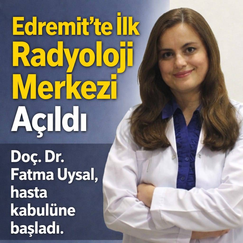 Edremit’te İlk Radyoloji Muayenehanesi Açıldı
